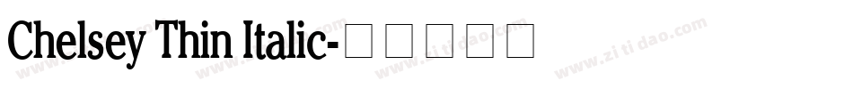 Chelsey Thin Italic字体转换